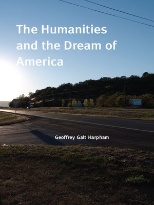 cover image of The Humanities and the Dream of America
